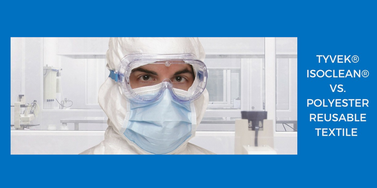 Comparaison entre les vêtements de protection à usage unique Tyvek® IsoClean® et les textiles en polyester réutilisables
